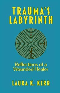 Trauma's Labyrinth