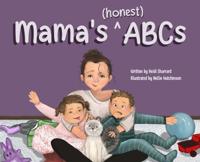 Mama's (honest) ABCs