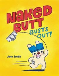Bokomslag for "Naked Butt Busts Out!"