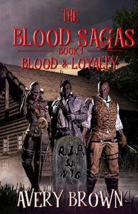 The Blood Sagas Blood & Loyalty
