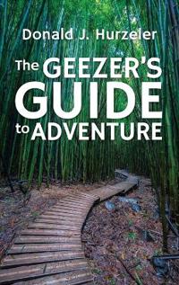 Bokomslag för "The Geezer's Guide to Adventure"