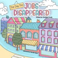 The Day the Jobs Disappeared
