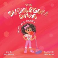 The Bubblegum Diva Helps with Chores