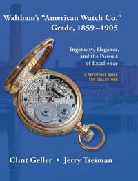 Bokomslag för "Waltham's "American Watch Co." Grade, 1859-1905"