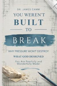 You Weren't Built to Break