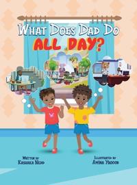 What Does Dad Do All Day?