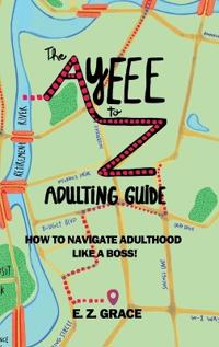 Bokomslag för "The Ayeee to Z Adulting Guide"