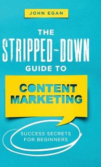 Bokomslag for "The Stripped-Down Guide to Content Marketing"