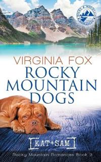 Rocky Mountain Dogs (Rocky Mountain Romances, Book 3)
