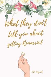 What They Don't Tell You About Getting Remarried