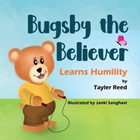 Bugsby the Believer Learns Humility