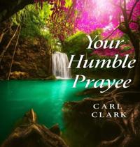 Your Humble Prayee