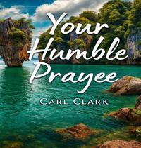 Your Humble Prayee