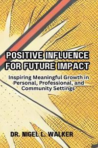 Positive Influence for Future Impact