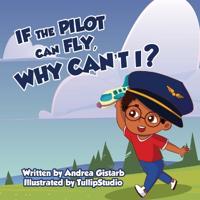 Bokomslag for "If the Pilot Can Fly, Why Can't I?"