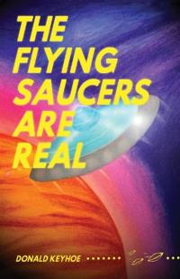 The Flying Saucers Are Real