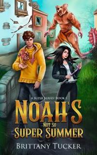 Bokomslag for "Noah's Not So Super Summer"
