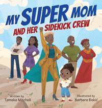 Bokomslag för "My Super Mom and Her Sidekick Crew"