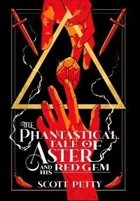 Bokomslag för "The Phantastical Tale of Aster And His Red Gem"