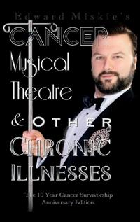 Bokomslag för "Cancer, Musical Theatre & Other Chronic Illnesses"