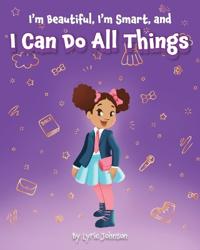Bokomslag for "I'm Beautiful, I'm Smart, and I Can Do All Things"