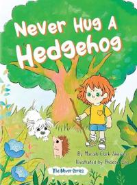 Never Hug a Hedgehog