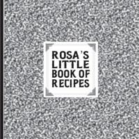Rosa's Little Book of Recipes