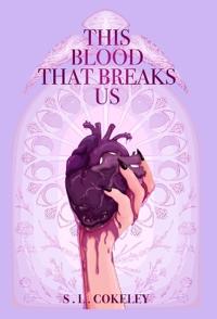 Bokomslag for "This Blood that Breaks Us"