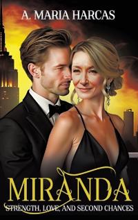 Miranda--Strength, Love, and Second Chances