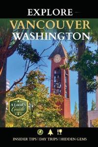 Explore Vancouver Washington
