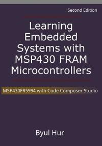 Learning Embedded Systems with MSP430 FRAM Microcontrollers