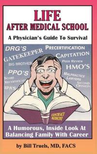 Bokomslag för "Life After Medical School - A Physician's Guide To Survival"