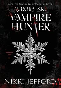 Bokomslag for "Aurora Sky Vampire Hunter, Duo 1 (Aurora Sky & Northern Bites)"