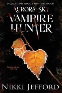 Aurora Sky Vampire Hunter, Duo 2 (Bad Blood & Hunting Season)