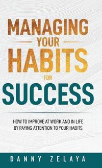 Bokomslag för "Managing Your Habits for Success"