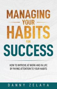 Managing Your Habits for Success