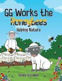 Bokomslag för "GG Works the Honeybees - Helping Nature"