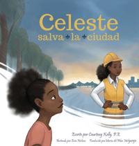 Celeste Saves the City / Celeste salva la ciudad