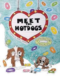 Meet The Hotdogs-Introducing Freckles