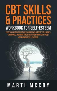Bokomslag för "CBT Skills & Practices Workbook for Self Esteem"