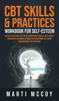 Bokomslag för "CBT Skills & Practices Workbook for Self Esteem"