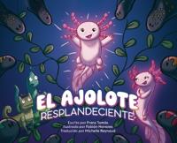 El Ajolote Resplandeciente