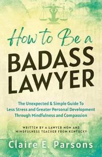 Bokomslag för "How to Be a Badass Lawyer"