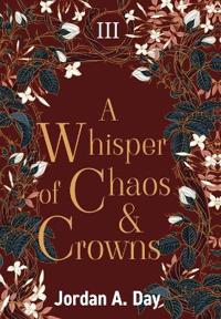 Bokomslag för "A Whisper of Chaos and Crowns"