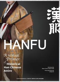 HANFU - A Visual Primer of Historical Han Chinese Attire