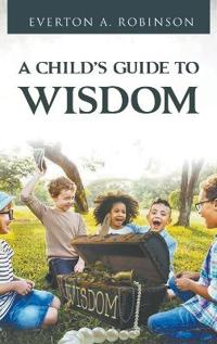 Bokomslag for "A Child's Guide to Wisdom"