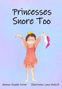 Princesses Snore Too