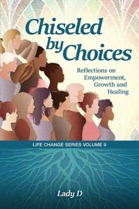 Chiseled by Choices