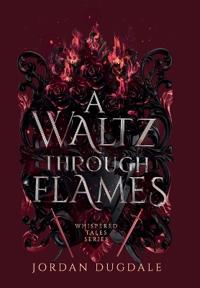 A Waltz Through Flames