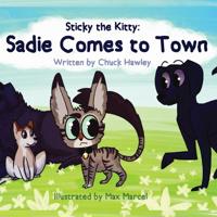 Bokomslag för "Sticky the Kitty - Sadie Comes to Town"